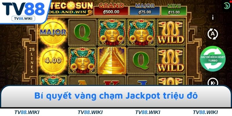 Bí quyết vàng chạm Jackpot triệu đô