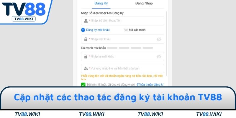 Cập nhật các thao tác đăng ký tài khoản TV88
