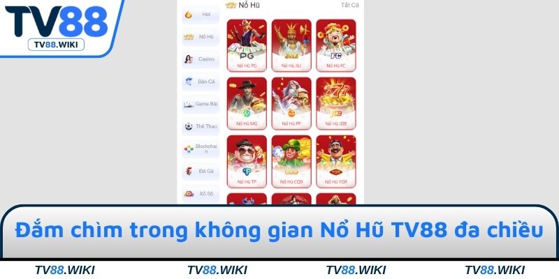 Đắm chìm trong không gian Nổ Hũ TV88 đa chiều