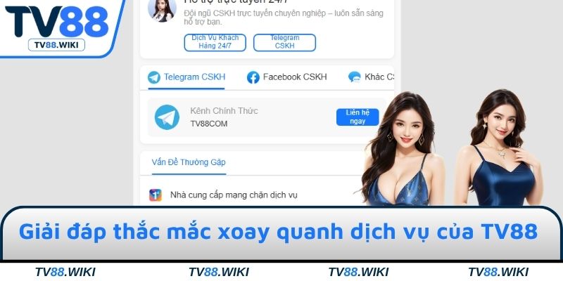 Giải đáp thắc mắc xoay quanh dịch vụ của TV88