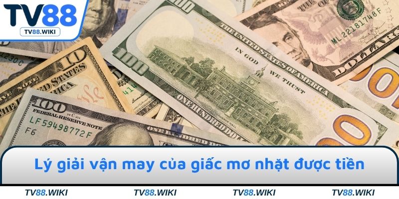 Lý giải vận may của giấc mơ nhặt được tiền